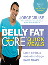 The Belly Fat Cure Quick Meals (eBook): Lose 4 to 9 Lbs. a Week with On-the-Go Carb Swaps